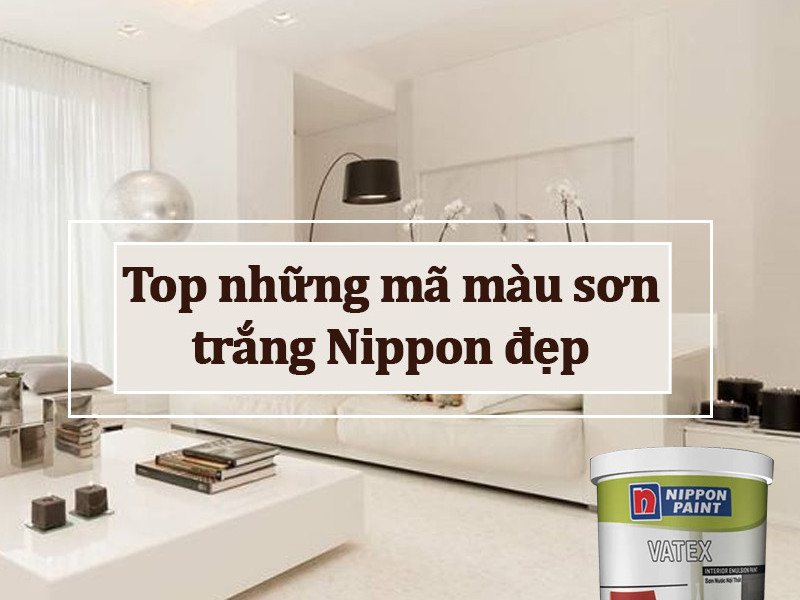 Top những mã màu sơn trắng nippon đẹp